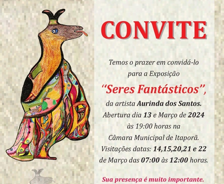 Convite: venha prestigiar nesta quarta-feira a abertura da Exposição ‘Seres Fantásticos’ na Câmara Municipal de Itaporã