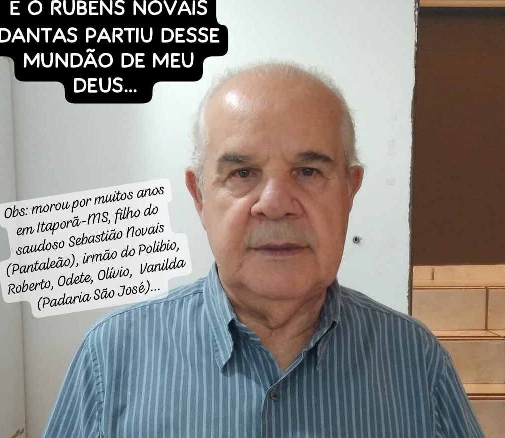 Nota de falecimento: será sepultado nesta quinta-feira Rubens Novaes Dantas ex-morador de Itaporã