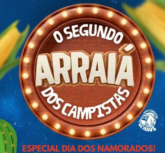 Vem aí o 2 ° Arraiá dos Campistas, edição especial Dia dos Namorados