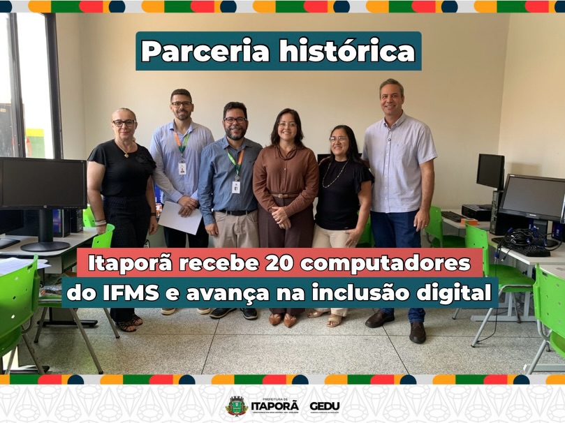 Itaporã: Parceria entre prefeitura e IFMS amplia acesso à tecnologia