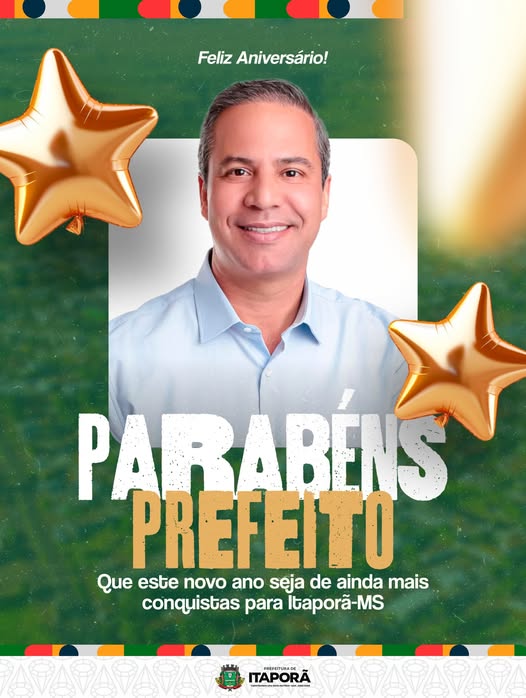 Itaporã: completa idade nova hoje o prefeito Tiago Carbonaro